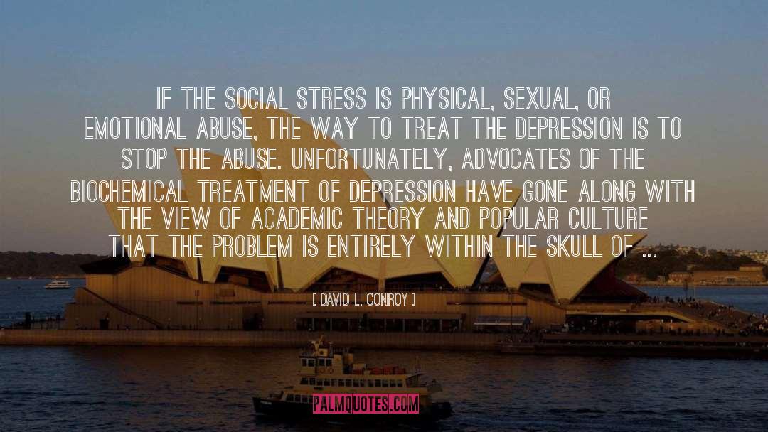 David L. Conroy Quotes: If the social stress is
