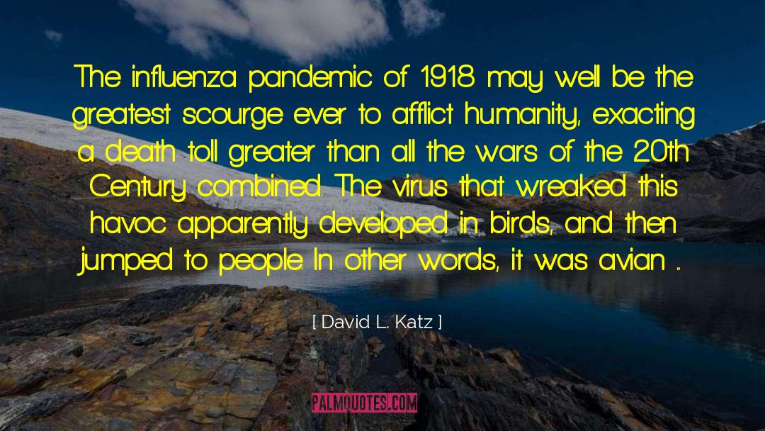 David L. Katz Quotes: The influenza pandemic of 1918