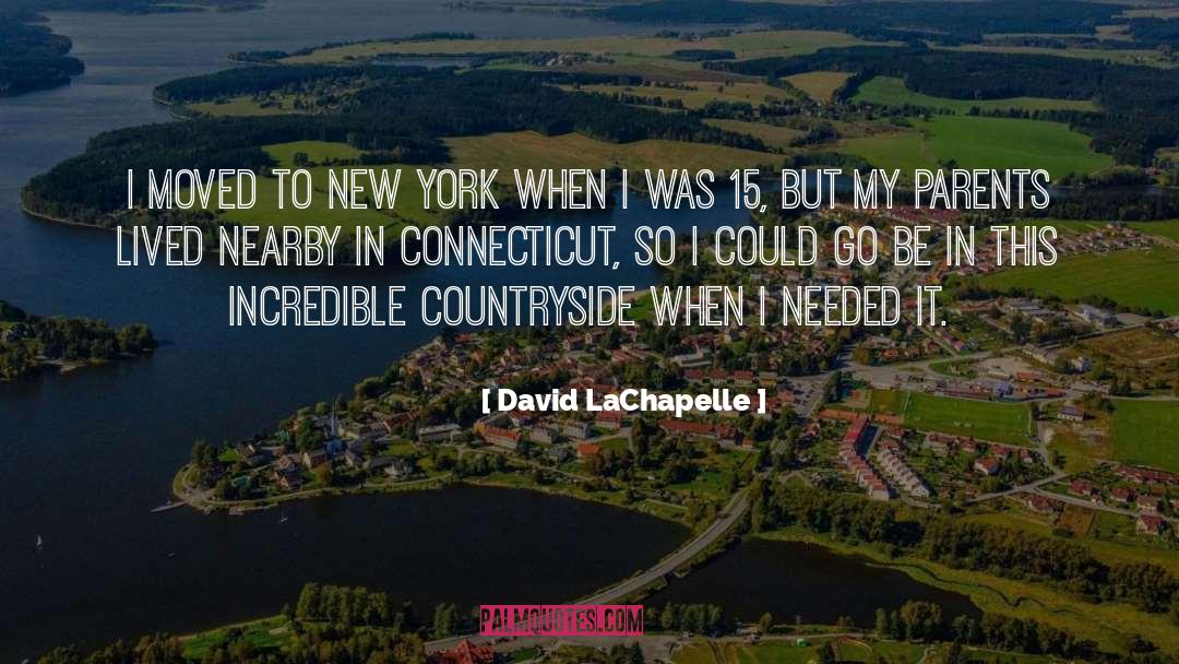 David LaChapelle Quotes: I moved to New York