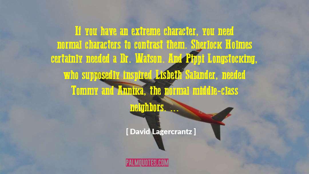 David Lagercrantz Quotes: If you have an extreme