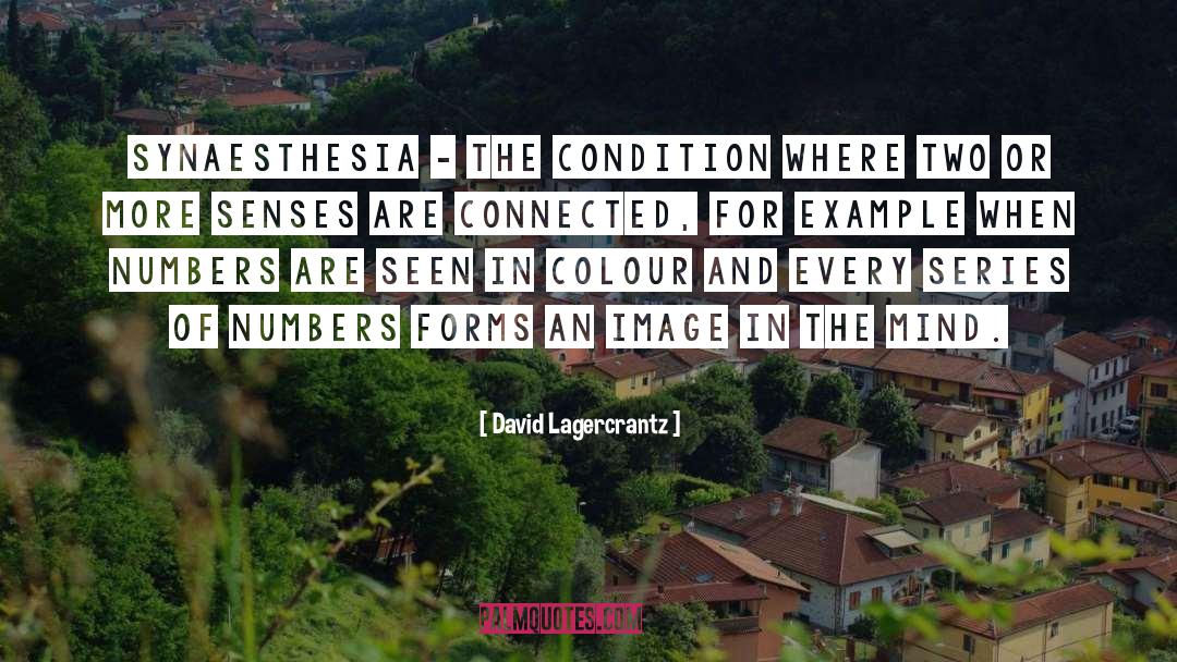 David Lagercrantz Quotes: synaesthesia - the condition where