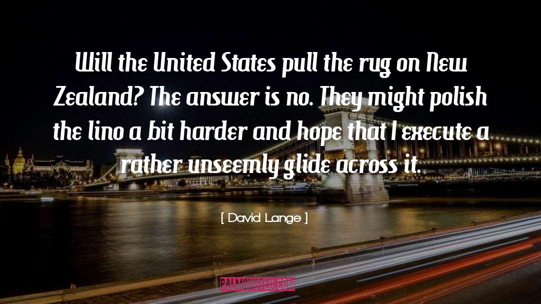 David Lange Quotes: Will the United States pull