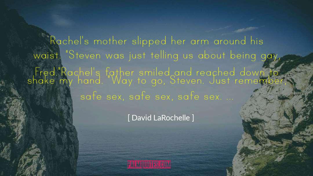 David LaRochelle Quotes: Rachel's mother slipped her arm