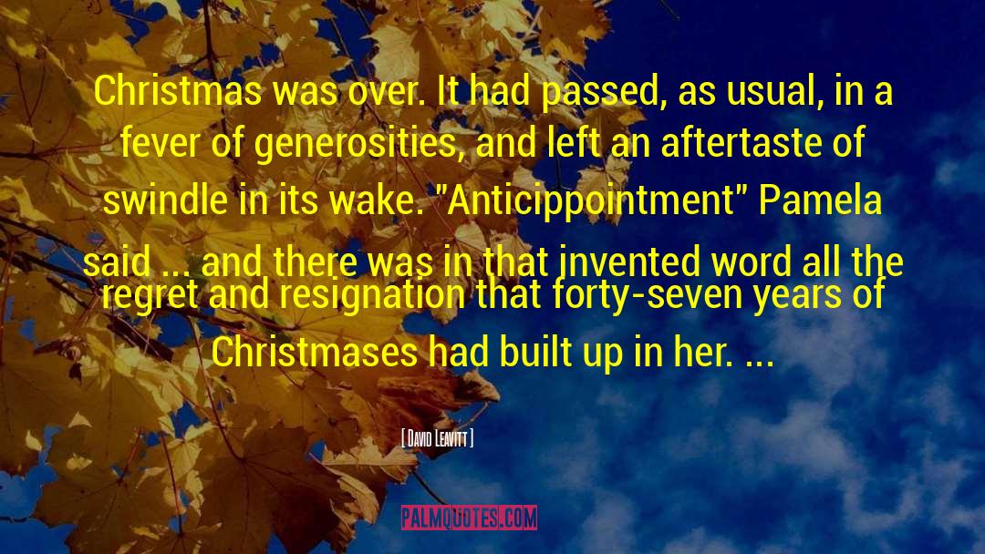 David Leavitt Quotes: Christmas was over. It had