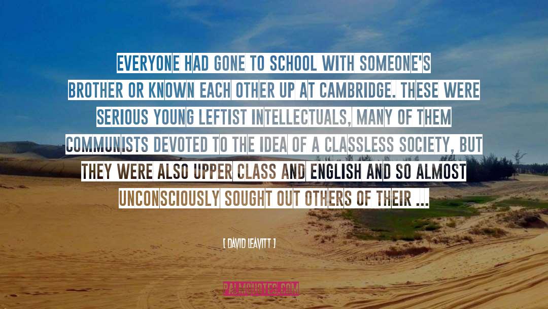 David Leavitt Quotes: Everyone had gone to school