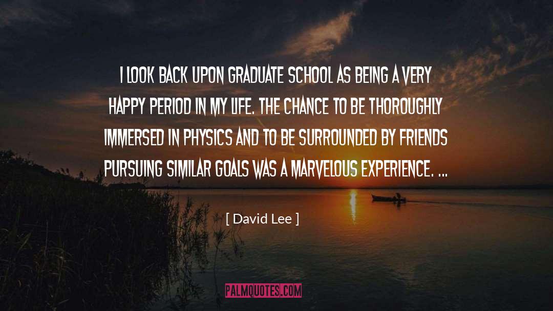 David Lee Quotes: I look back upon graduate