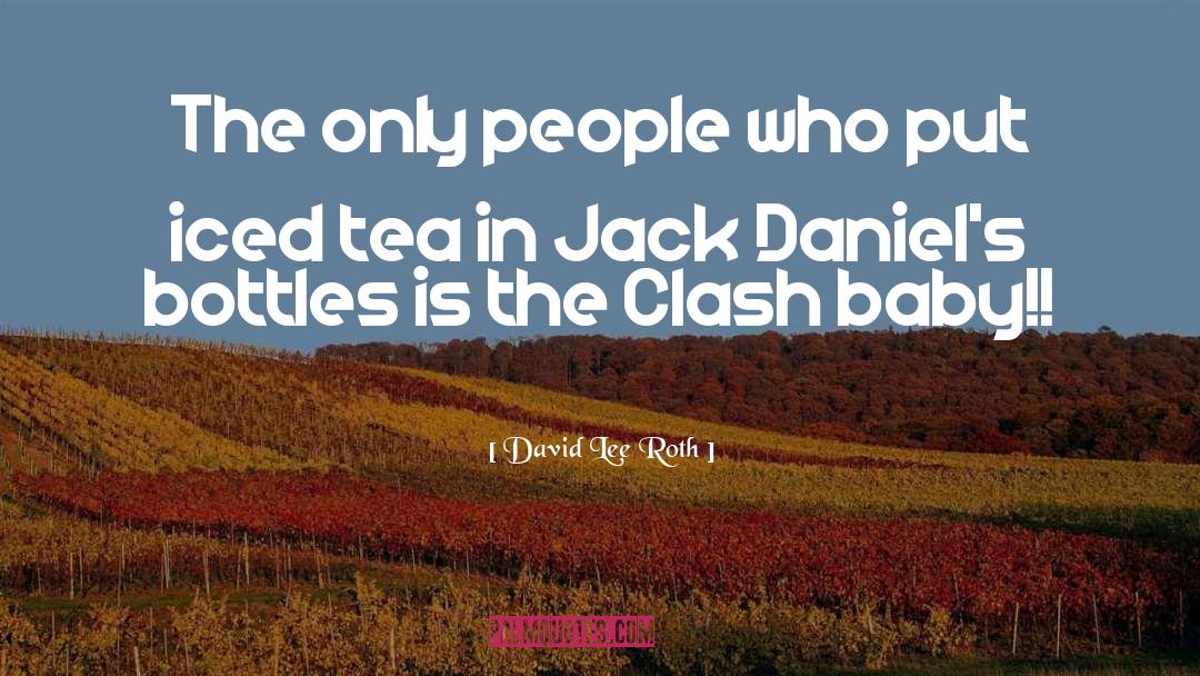 David Lee Roth Quotes: The only people who put