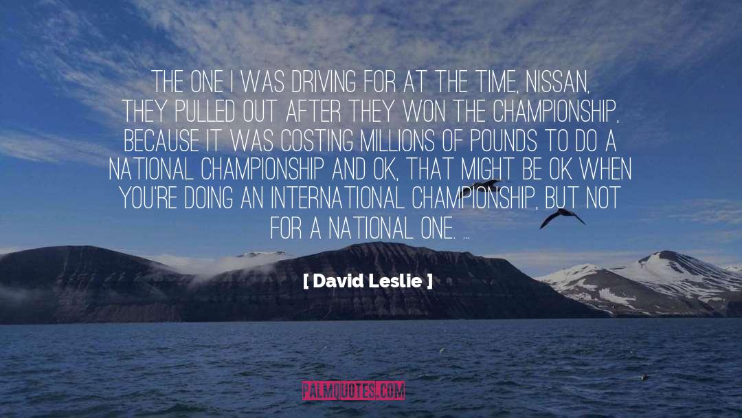 David Leslie Quotes: The one I was driving