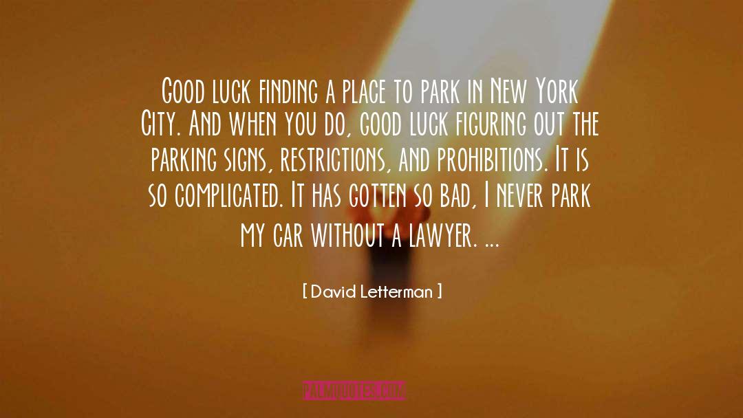 David Letterman Quotes: Good luck finding a place