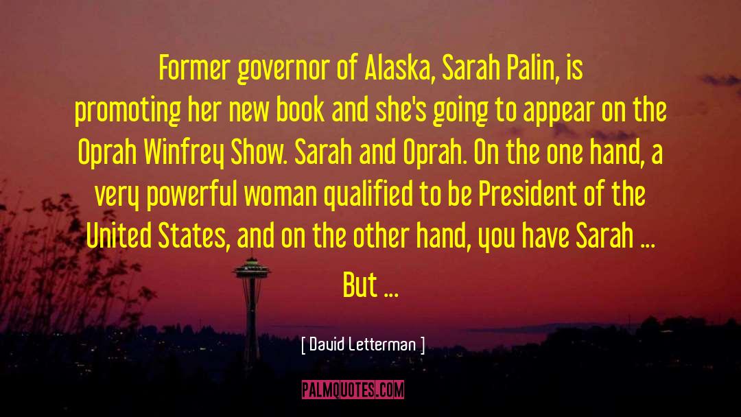 David Letterman Quotes: Former governor of Alaska, Sarah