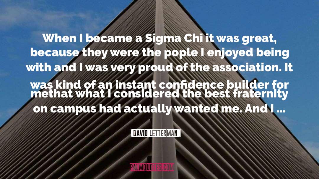 David Letterman Quotes: When I became a Sigma