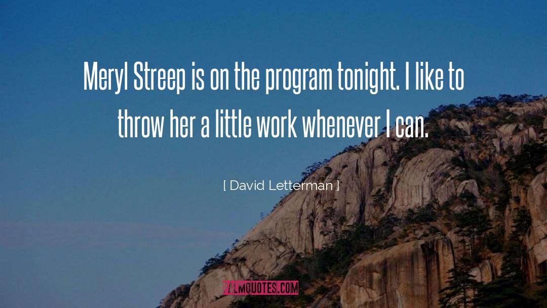 David Letterman Quotes: Meryl Streep is on the