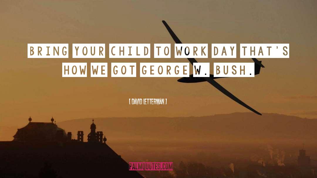 David Letterman Quotes: Bring Your Child to Work