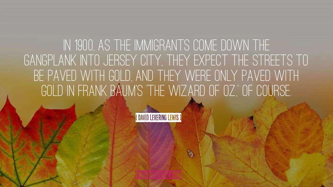 David Levering Lewis Quotes: In 1900, as the immigrants