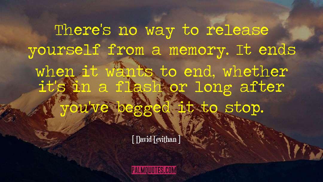 David Levithan Quotes: There's no way to release