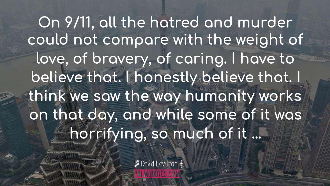 David Levithan Quotes: On 9/11, all the hatred