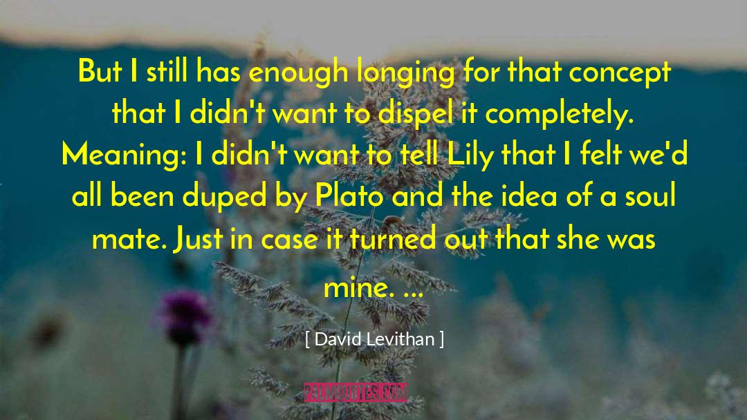 David Levithan Quotes: But I still has enough