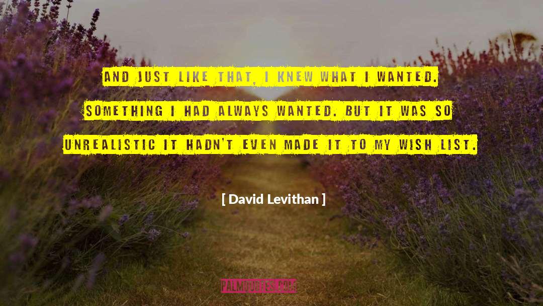 David Levithan Quotes: And just like that, I