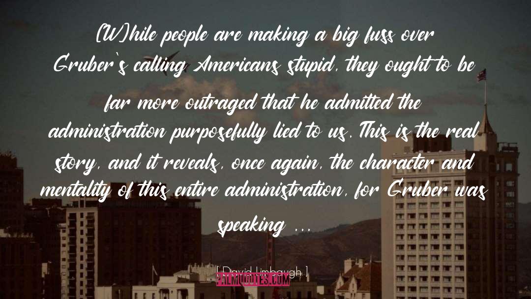 David Limbaugh Quotes: [W]hile people are making a