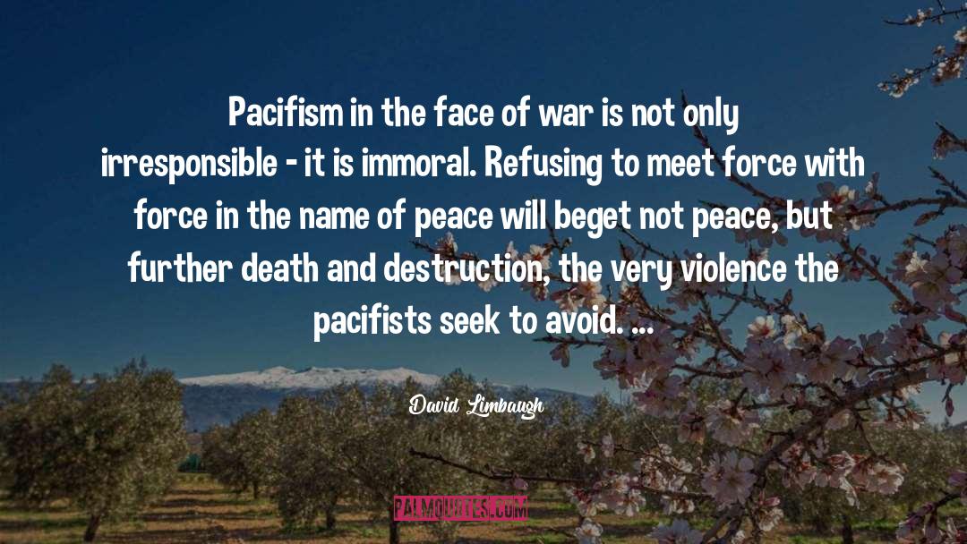 David Limbaugh Quotes: Pacifism in the face of