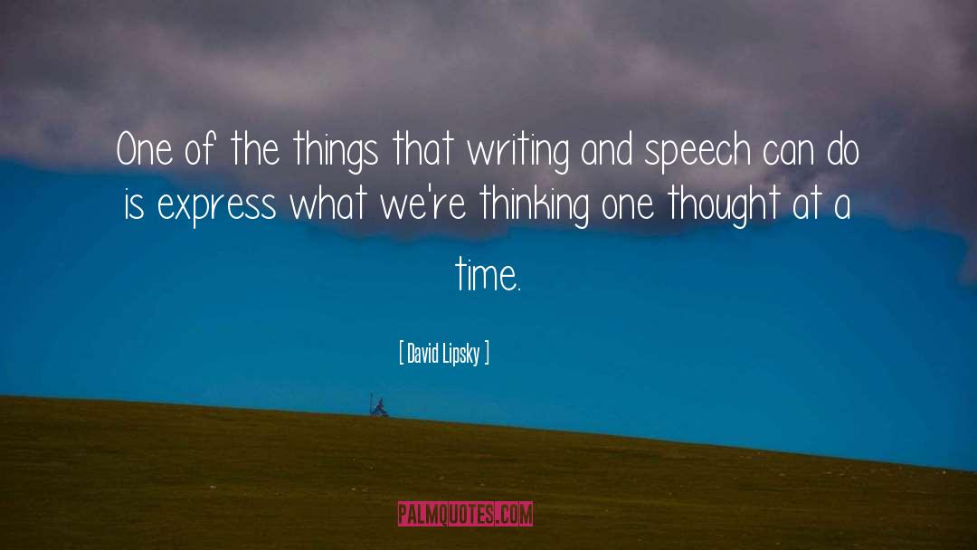 David Lipsky Quotes: One of the things that