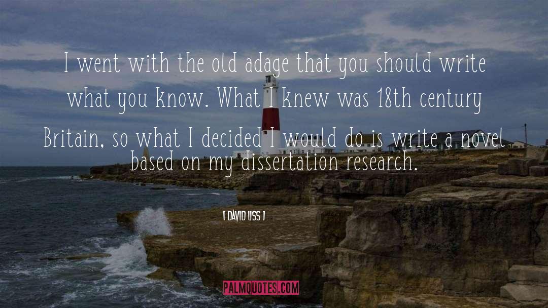 David Liss Quotes: I went with the old