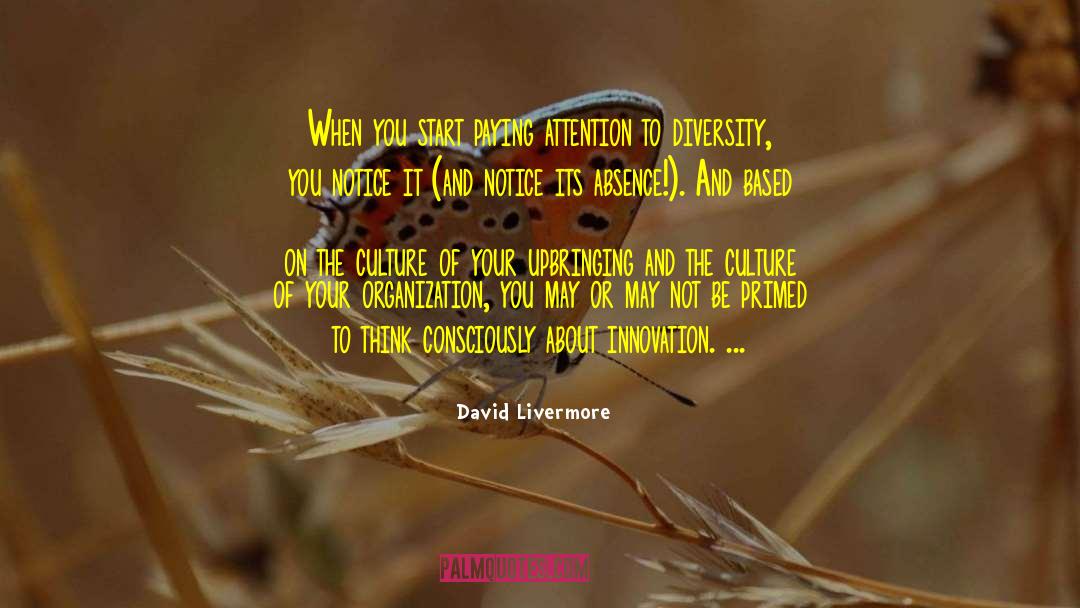 David Livermore Quotes: When you start paying attention