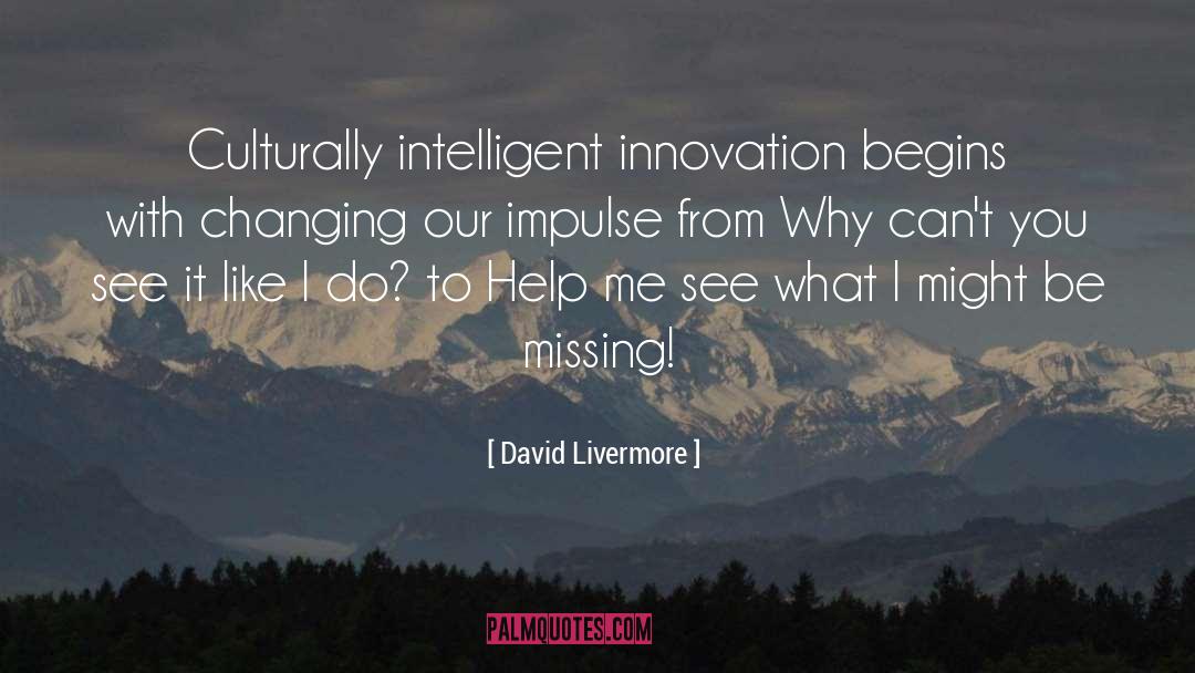 David Livermore Quotes: Culturally intelligent innovation begins with