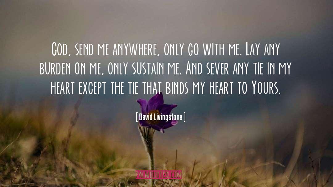 David Livingstone Quotes: God, send me anywhere, only