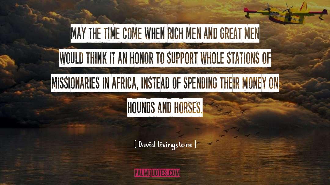 David Livingstone Quotes: May the time come when