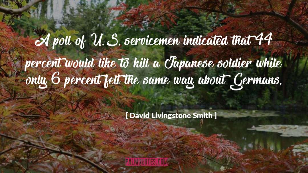 David Livingstone Smith Quotes: A poll of U.S. servicemen