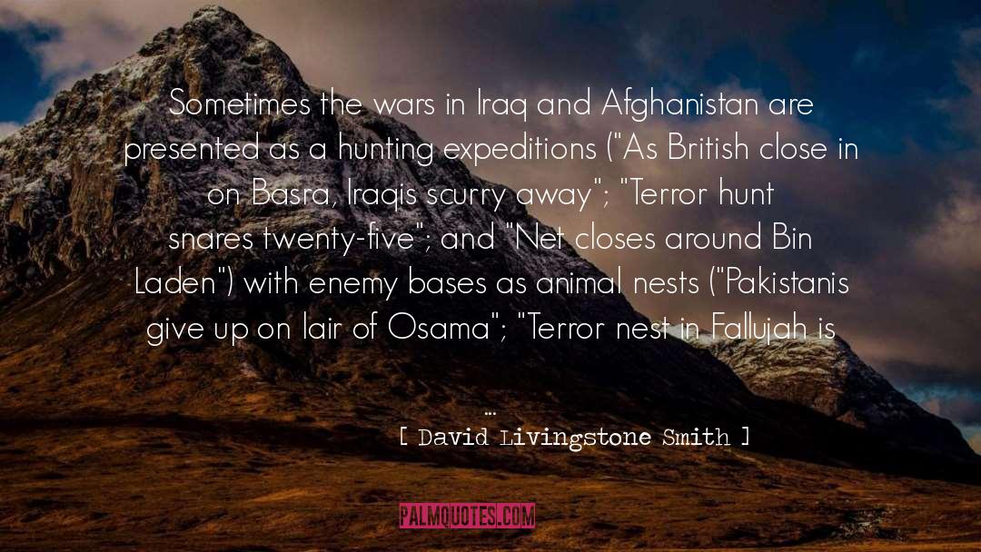 David Livingstone Smith Quotes: Sometimes the wars in Iraq