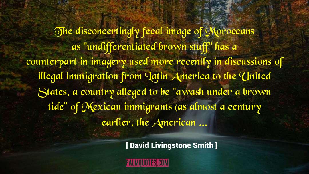 David Livingstone Smith Quotes: The disconcertingly fecal image of