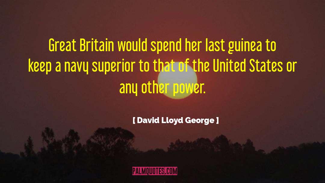 David Lloyd George Quotes: Great Britain would spend her