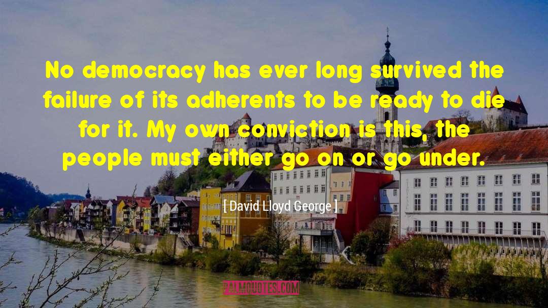 David Lloyd George Quotes: No democracy has ever long
