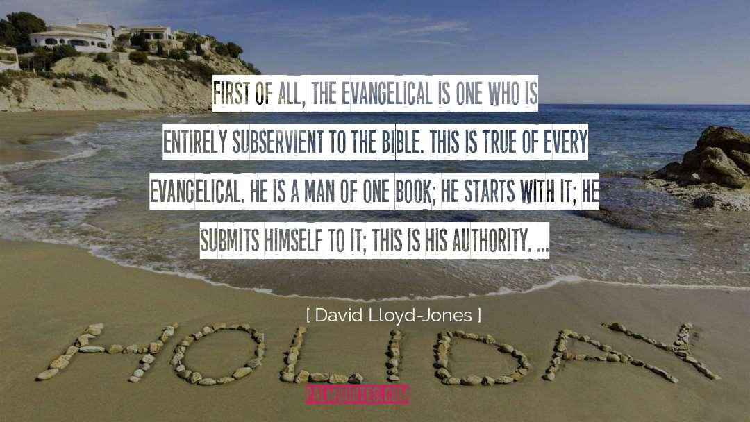 David Lloyd-Jones Quotes: First of all, the evangelical