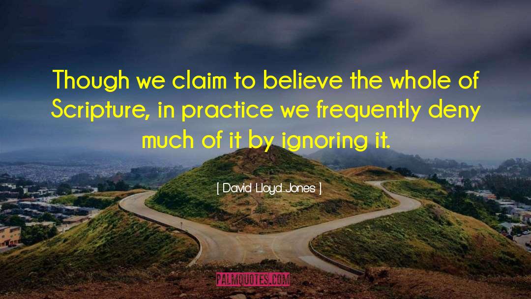 David Lloyd-Jones Quotes: Though we claim to believe