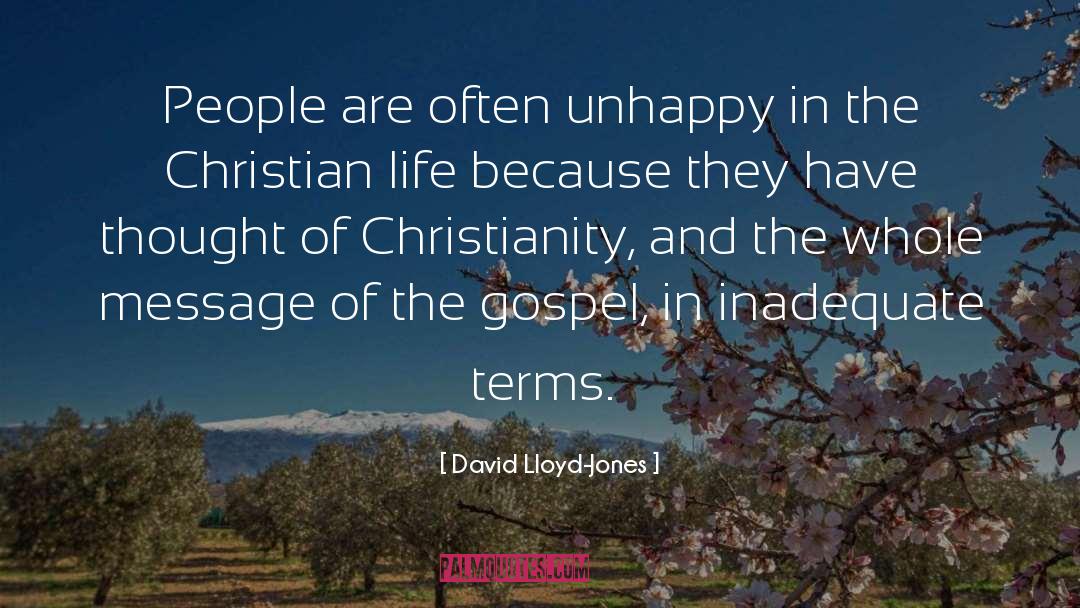 David Lloyd-Jones Quotes: People are often unhappy in