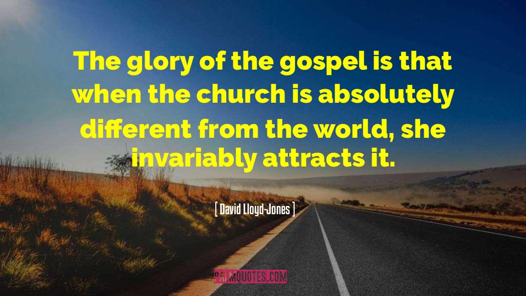 David Lloyd-Jones Quotes: The glory of the gospel