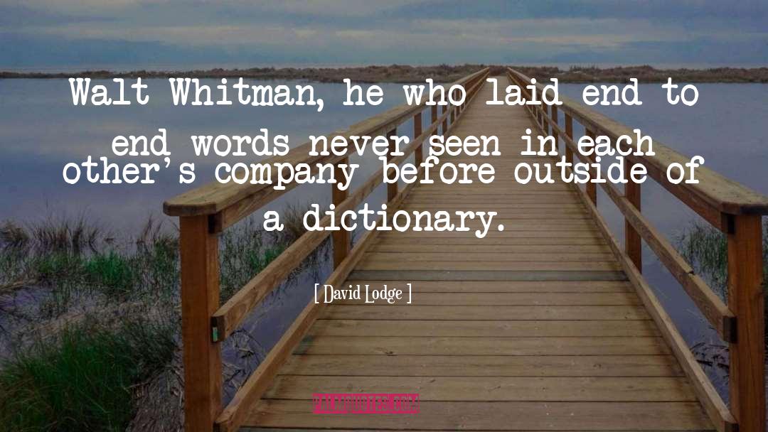 David Lodge Quotes: Walt Whitman, he who laid