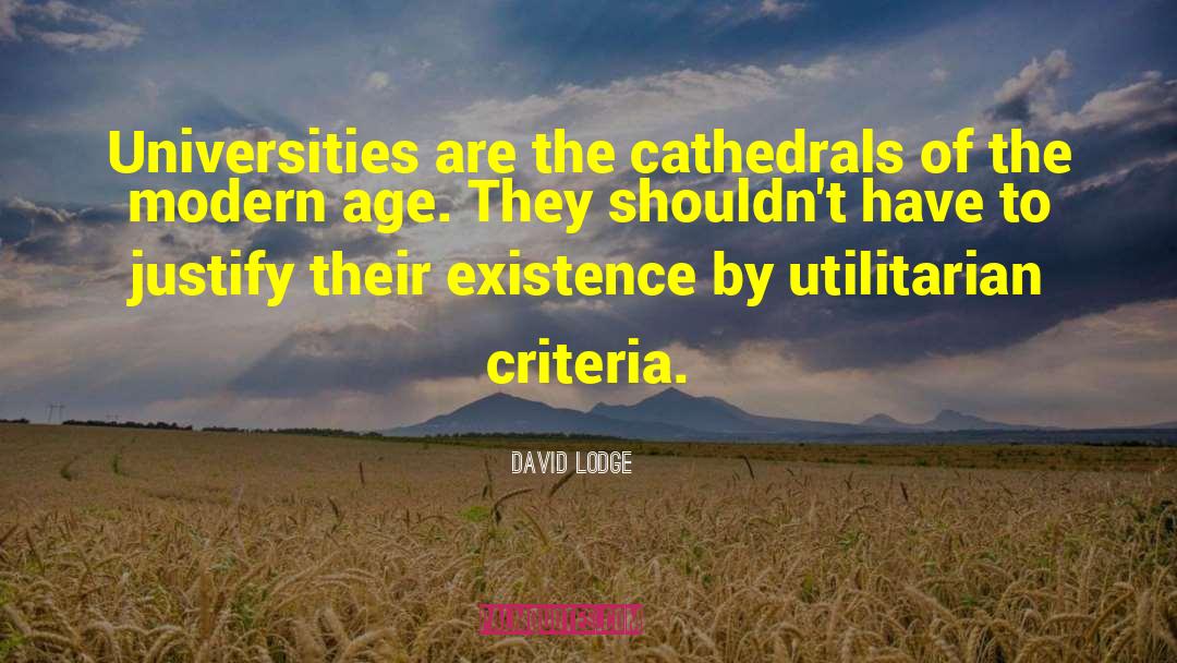 David Lodge Quotes: Universities are the cathedrals of