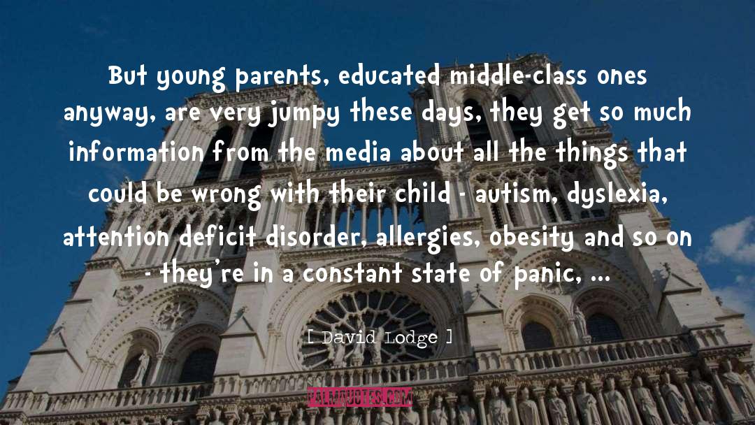 David Lodge Quotes: But young parents, educated middle-class