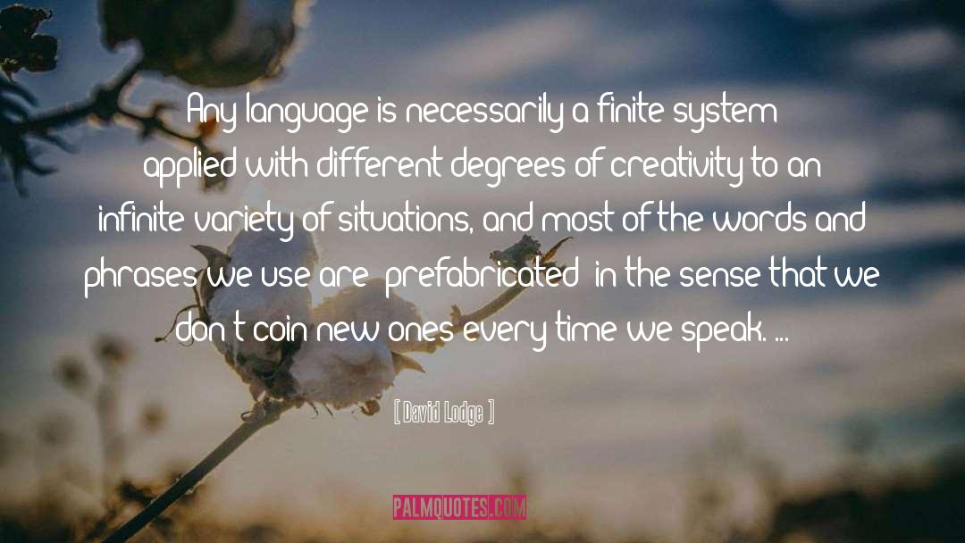 David Lodge Quotes: Any language is necessarily a