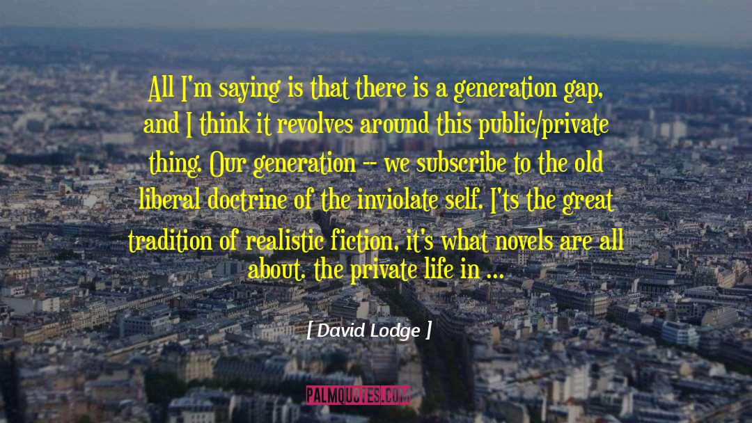 David Lodge Quotes: All I'm saying is that