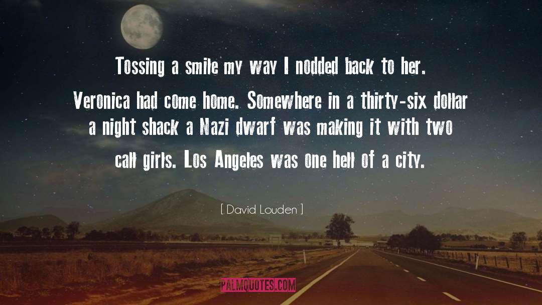 David Louden Quotes: Tossing a smile my way