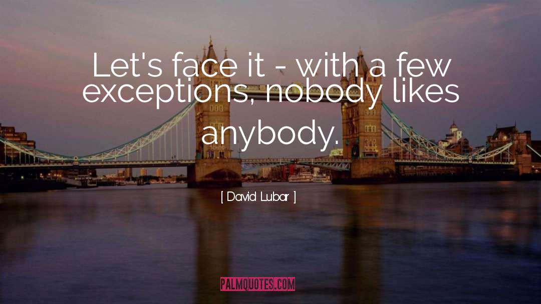 David Lubar Quotes: Let's face it - with