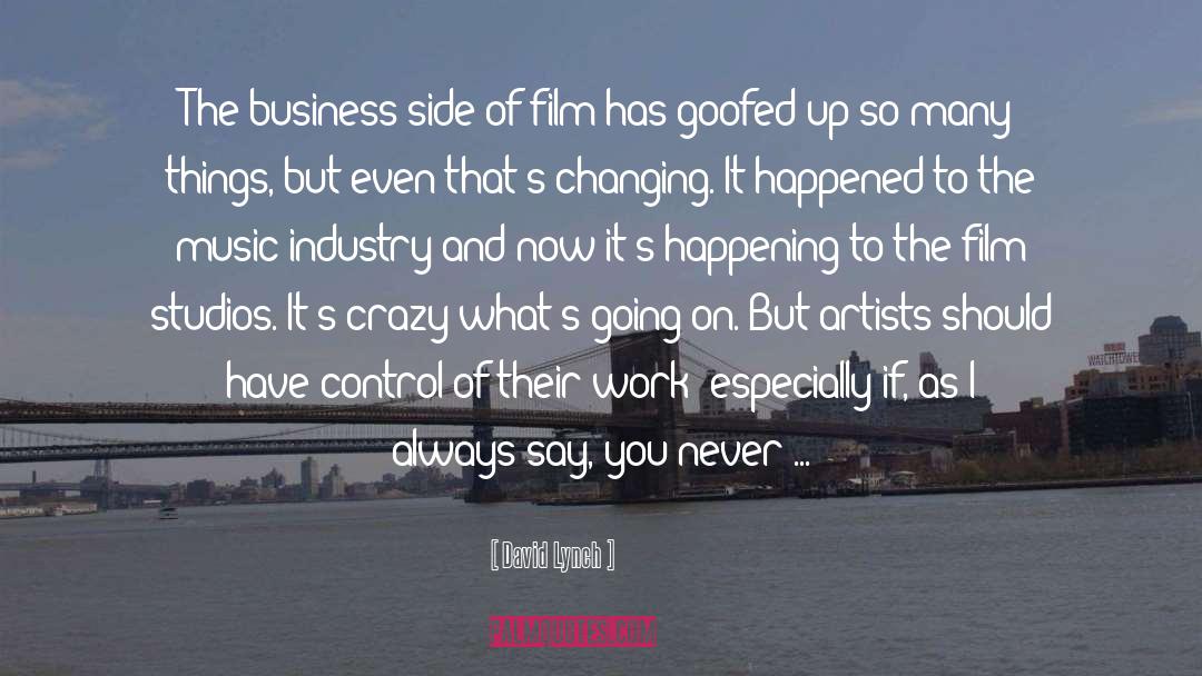 David Lynch Quotes: The business side of film
