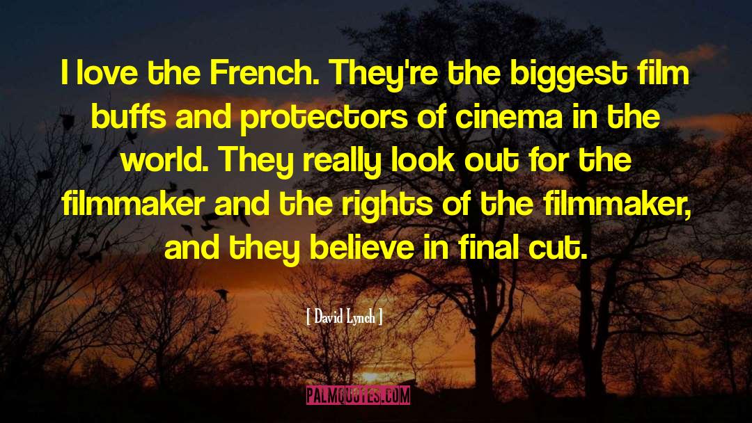 David Lynch Quotes: I love the French. They're