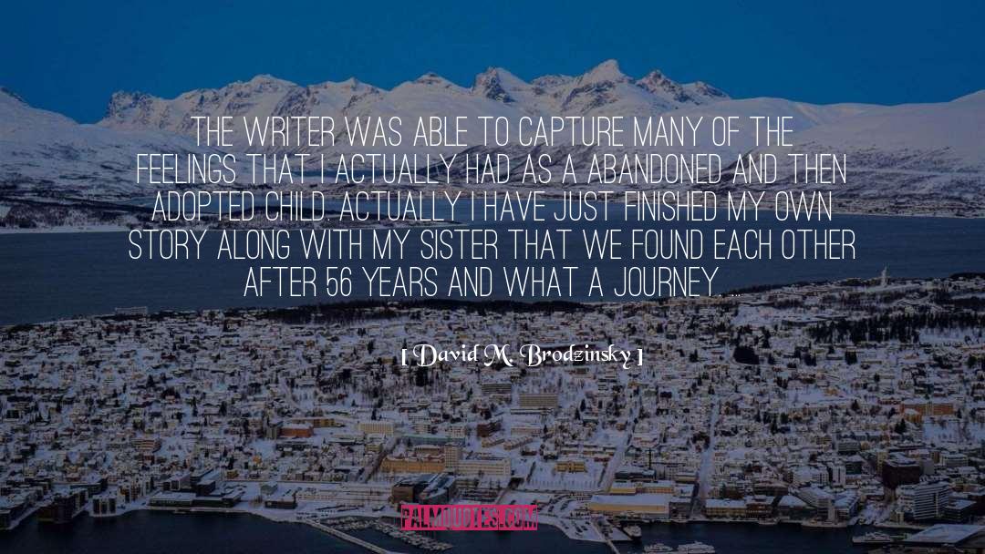 David M. Brodzinsky Quotes: The writer was able to