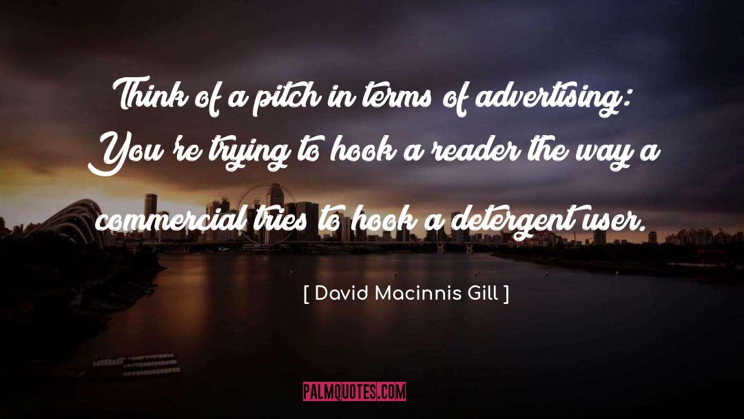 David Macinnis Gill Quotes: Think of a pitch in